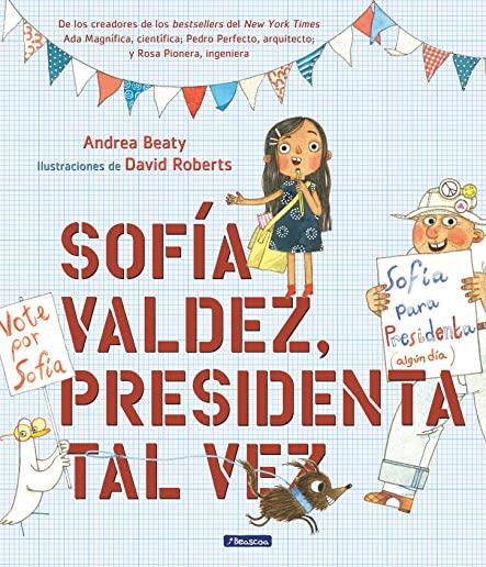 SofÃ­a Valdez, Presidenta Tal Vez = Sofia Valdez, Future Prez