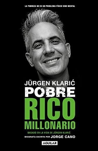 JÃ¼rgen Klaric. Pobre Rico Millonario / JÃ¼rgen Klaric: Poor Rich Millionaire