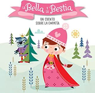 La Bella Y La Bestia. Un Cuento Sobre La EmpatÃ­a / Beauty and the Beast. a Story about Empathy