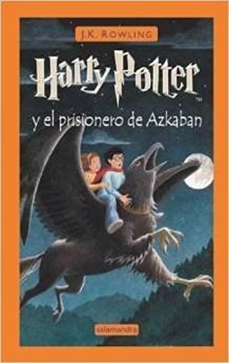 Harry Potter Y El Prisionero de Azkaban (Libro 3) / Harry Potter and the Prisoner of Azkaban (Book 3)