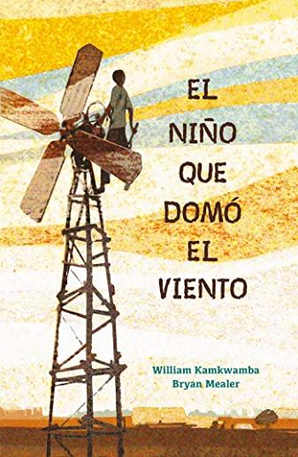 El NiÃ±o Que DomÃ³ El Viento / The Boy Who Harnessed the Wind