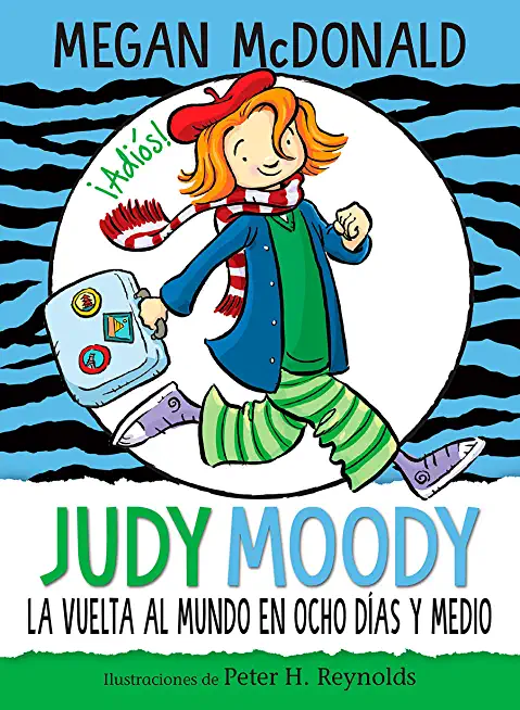 Judy Moody Y La Vuelta Al Mundo En Ocho DÃ­as Y Medio / Judy Moody Around the World in 8 1/2 Days