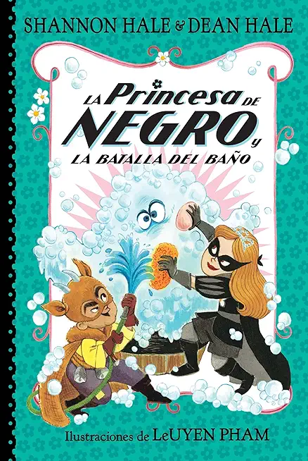 La Princesa de Negro Y La Batalla del BaÃ±o / The Princess in Black and the Bathtime Battle