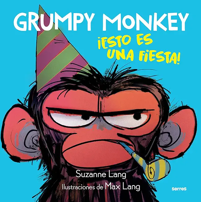 Grumpy Monkey: Â¡Esto Es Una Fiesta! / Grumpy Monkey Party Time!