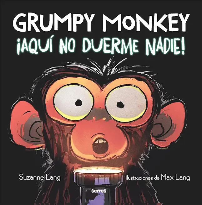 Grumpy Monkey: Â¡AquÃ­ No Duerme Nadie! / Grumpy Monkey Up All Night