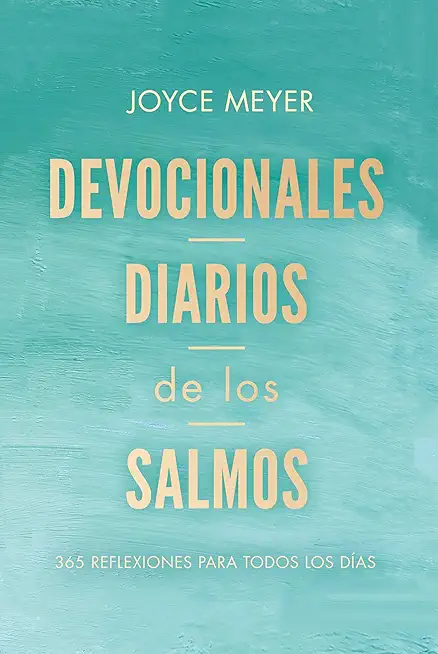 Devocionales Diarios de Los Salmos: 365 Reflexiones Para Todos Los DÃ­as / Daily D Evotions from Psalms: 365 Daily Inspirations