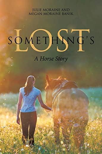 Something's Lost: A Horse Story