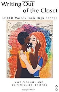Writing Out of the Closet: LGBTQ Voices from High School