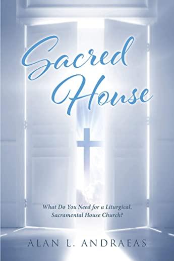 Sacred House: What Do You Need for a Liturgical, Sacramental House Church?