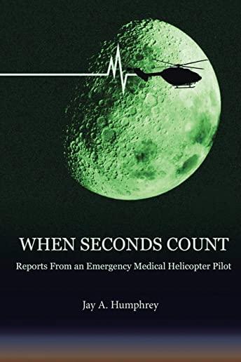 When Seconds Count: Reports From an Emergency Medical Helicopter Pilot