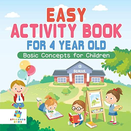 Easy Activity Book for 4 Year Old Basic Concepts for Children