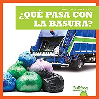 Â¿quÃ© Pasa Con La Basura? (Where Does Garbage Go?)