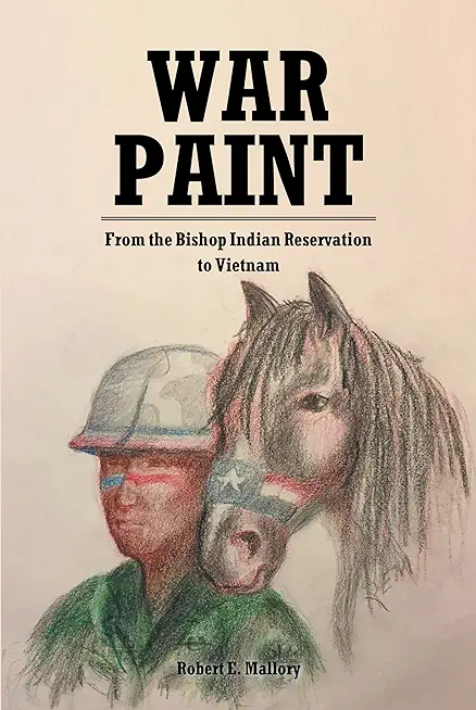 War Paint: From the Bishop Indian Reservation to Vietnam