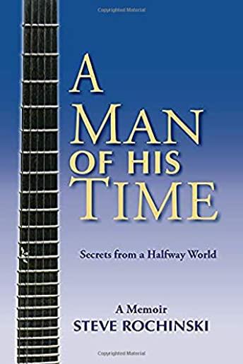 A Man of His Time (Secrets from a Halfway World)