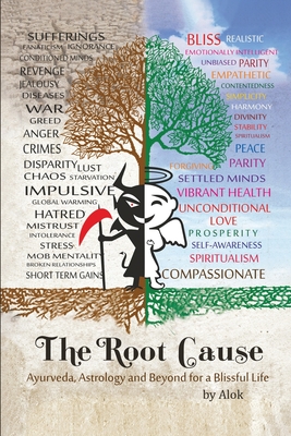 The Root Cause: Ayurveda, Astrology and Beyond for a Blissful Life
