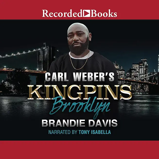 Carl Weber's Kingpins: Brooklyn: Carl Weber Presents