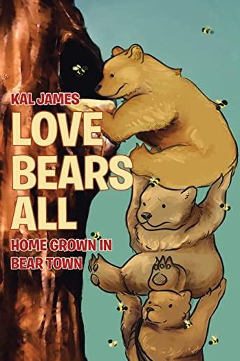 Love Bears All: Home Grown in Bear Town