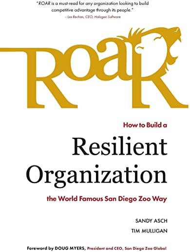 Roar: How to Build a Resilient Organization the World-Famous San Diego Zoo Way