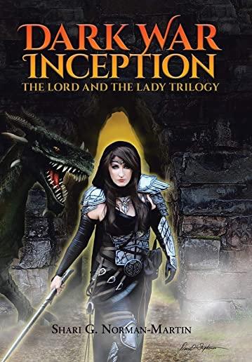 The Lord and the Lady Trilogy: Dark War Inception