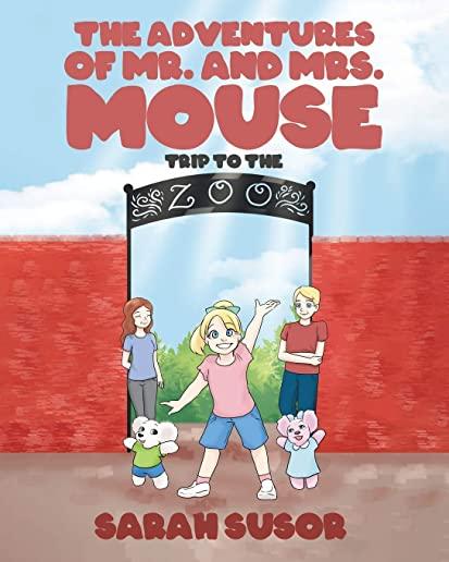 The Adventures of Mr. and Mrs. Mouse: Trip to the Zoo