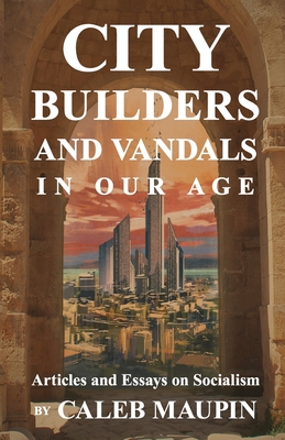 City Builders And Vandals In Our Age