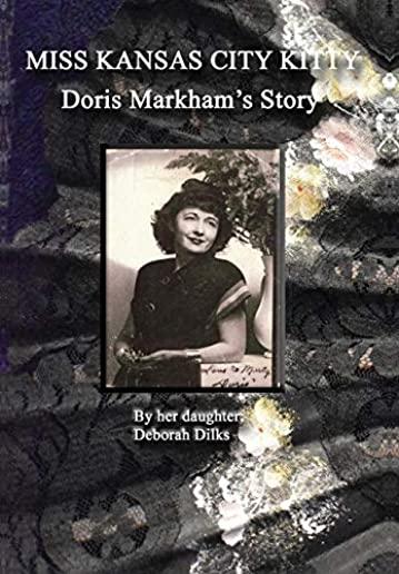 Miss Kansas City Kitty: Doris Markham's Story