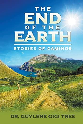 The End of the Earth: Stories of Caminos