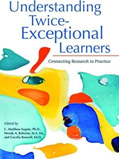 Understanding Twice-Exceptional Learners: Connecting Research to Practice