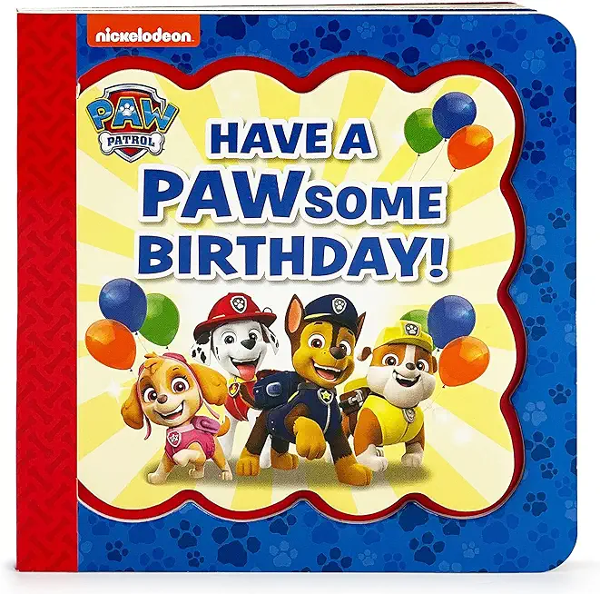 Paw Patrol Have a Pawsome Birthday!