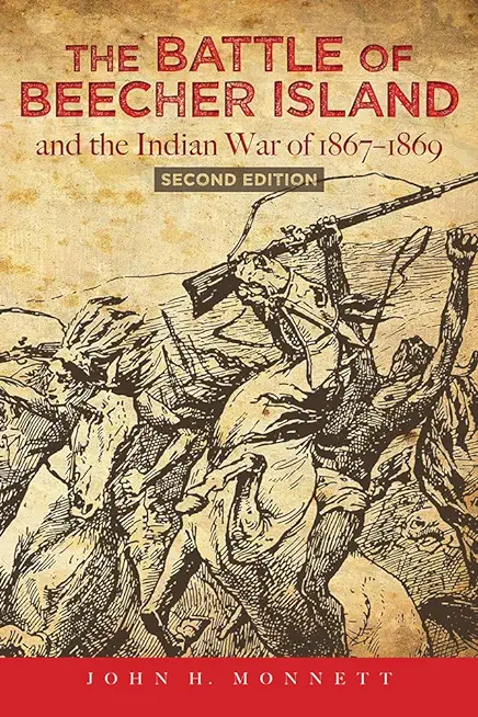 The Battle of Beecher Island and the Indian War of 1867-1869: Second Edition