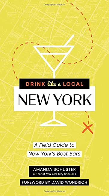 Drink Like a Local New York: A Field Guide to New York's Best Bars