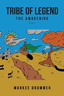Tribe of Legend: Book 1 The Awakening