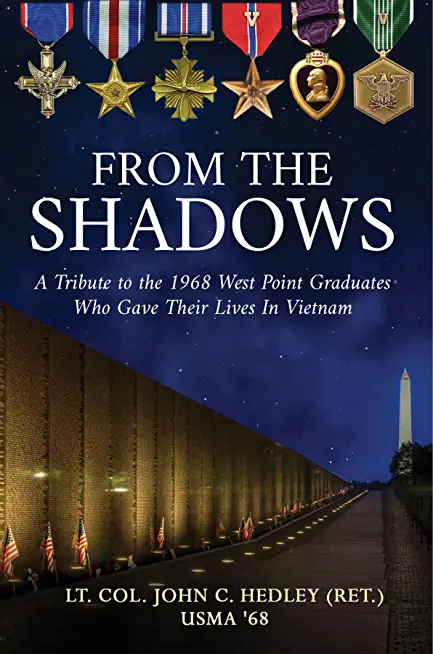 From the Shadows: A Tribute to the 1968 West Point Graduates Who Gave Their Lives in Vietnam