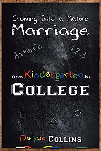 Growing Into a Mature Marriage: from Kindergarten to College