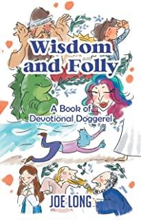Wisdom and Folly: A Book of Devotional Doggerel
