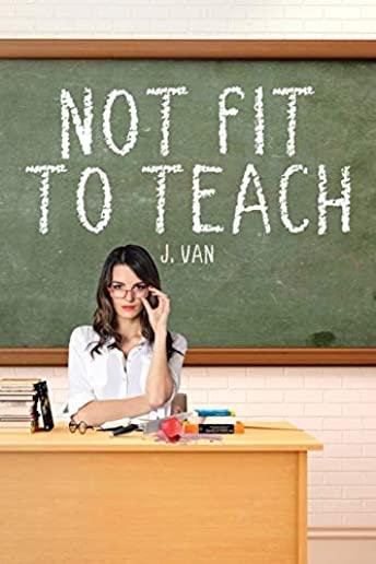 Not Fit To Teach