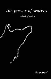 The Power of Wolves: A Book of Poetry