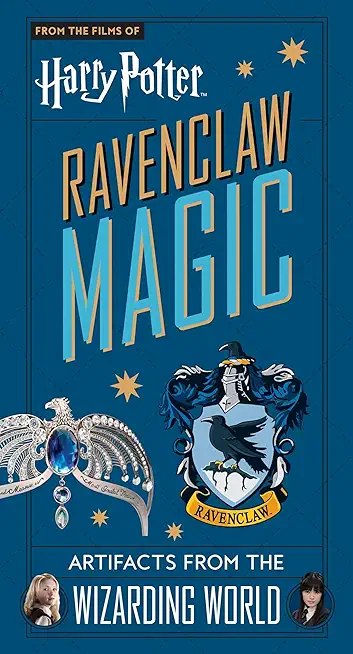 Harry Potter: Ravenclaw Magic: Artifacts from the Wizarding World