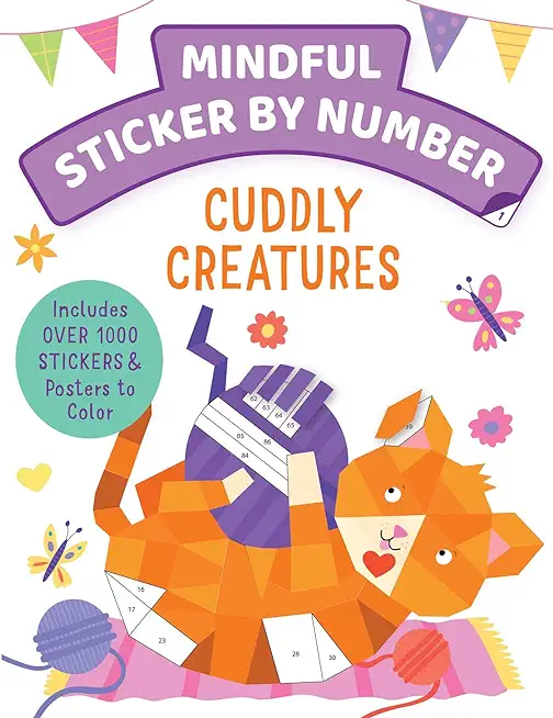Mindful Sticker by Number: Cuddly Creatures: (Sticker Books for Kids, Activity Books for Kids, Mindful Books for Kids, Animal Books for Kids)