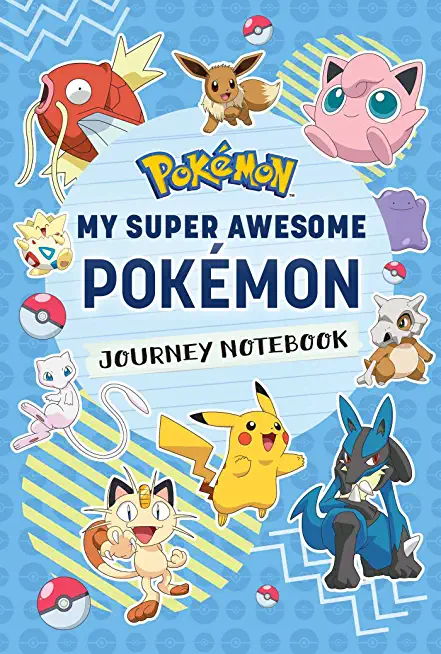PokÃ©mon: My Super Awesome PokÃ©mon Journey Notebook
