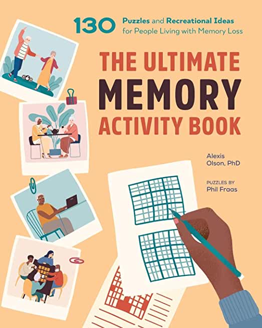 The Ultimate Memory Activity Book: 130 Puzzles and Recreational Ideas for People Living with Memory Loss