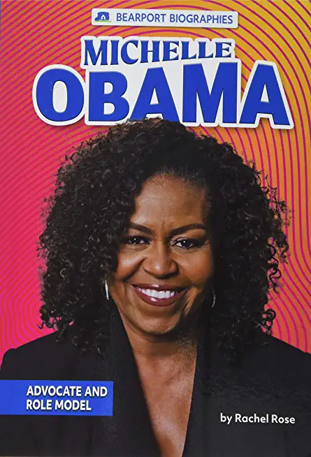 Michelle Obama: Advocate and Role Model