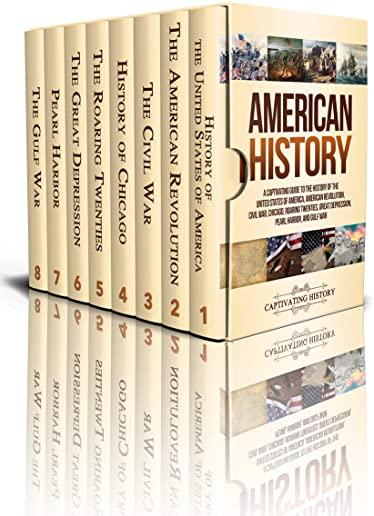American History: A Captivating Guide to the History of the United States of America, American Revolution, Civil War, Chicago, Roaring T