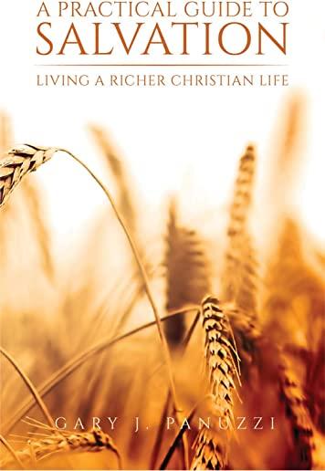 A Practical Guide to Salvation: Living a Richer Christian Life