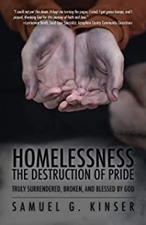 Homelessness, The Destruction of Pride: Truly Surrendered, Broken, and Blessed by God