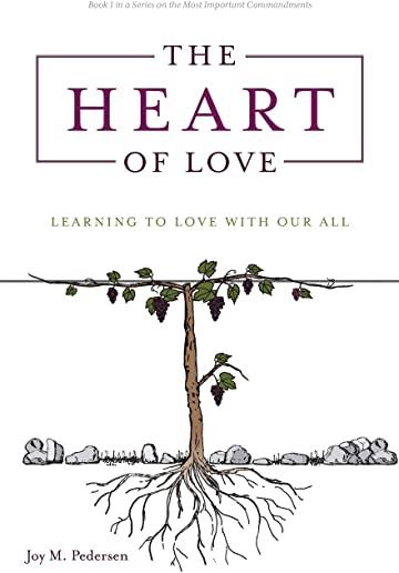 The Heart of Love: Learning to Love With Our All