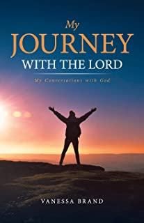 My Journey with the Lord: My Conversations with God