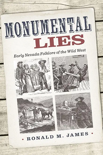 Monumental Lies: Early Nevada Folklore of the Wild West