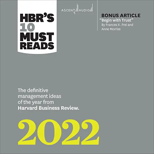 Hbr's 10 Must Reads 2022: The Definitive Management Ideas of the Year from Harvard Business Review (with Bonus Article 