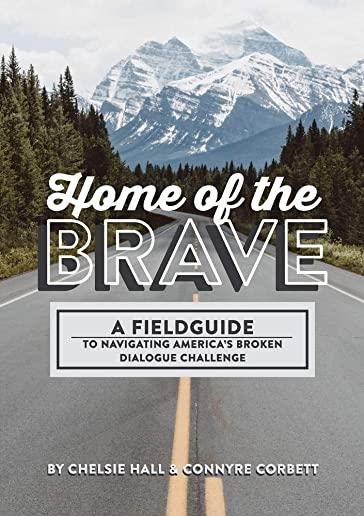Home of the Brave: A Fieldguide to Navigating the American Broken Dialogue Challenge